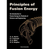 Principles of Fusion Energy: An Introduction to Fusion Energy for Students of Science and Engineering