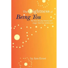The Lightness of Being You: Set Free the Joy, Beauty, and Magic That Live Within You