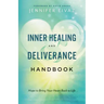 Inner Healing and Deliverance Handbook