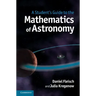 A Student's Guide to the Mathematics of Astronomy