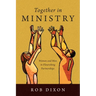 Together in Ministry: Women and Men in Flourishing Partnerships
