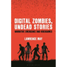 Digital Zombies, Undead Stories: Narrative Emergence and Videogames