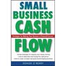 Small Business Cash Flow: Strategies for Making Your Business a Financial Success