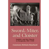 Sword, Miter, and Cloister: Nobility and the Church in Burgundy, 980-1198