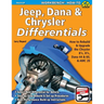 Jeep, Dana & Chrysler Differentials: How to Rebuild the 8-1/4, 8-3/4, Dana 44 & 60 & AMC 20