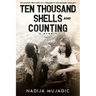 Ten Thousand Shells and Counting: A Memoir