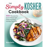 The Simply Kosher Cookbook: 100+ Recipes for Quick Weeknight Meals and Easy Holiday Favorites