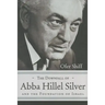 The Downfall of Abba Hillel Silver and the Foundation of Israel
