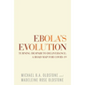 Ebola's Evolution: Turning Despair to Deliverance: a Road Map for Covid-19