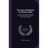 The Laws of Business for Business Men: In All the States of the Union with Forms for Mercantile Instruments, Deeds, Leases, Wills, &C