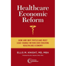 Healthcare Economic Reform: How and Why Physicians Must Lead Change Within Our Evolving Healthcare Economy