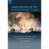 Naval Battles of the Napoleonic Wars: Cape St. Vincent, the Nile, Cadiz, Copenhagen, Trafalgar & Others