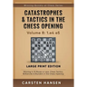 Catastrophes & Tactics in the Chess Opening - Volume 8: 1.e4 e5 - Large Print Edition: Winning in 15 Moves or Less: Chess Tactics, Brilliancies & Blun