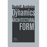 The Dynamics of Architectural Form, 30th Anniversary Edition