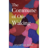 The Commune of Our Waking