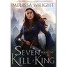 Seven Ways to Kill a King