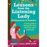 Lessons from the Listening Lady Adolescents & Anxiety: A Family Guide to Making the Mind, Body and Spirit Connection
