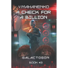 A Check for a Billion (Galactogon Book #3): LitRPG Series