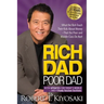 Rich Dad Poor Dad: What the Rich Teach Their Kids about Money That the Poor and Middle Class Do Not!