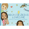 Because Jesus Loves Me