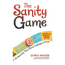 The Sanity Game: Cut the Insanity That Drives Employees Crazy