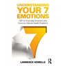 Understanding Your 7 Emotions: CBT for Everyday Emotions and Common Mental Health Problems
