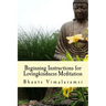 Beginning Instructions for Lovingkindness Meditation: The Buddha's Fast Track to Happiness