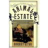 The Animal Estate: The English and Other Creatures in Victorian England