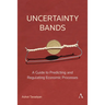 Uncertainty Bands: A Guide to Predicting and Regulating Economic Processes