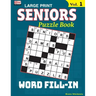 SENIORS Puzzle Book: WORD FILL-IN, Specially designed for adults