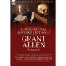 The Collected Supernatural and Weird Fiction of Grant Allen: Volume 1-One Novel 'Kalee's Shrine', and Nine Short Stories of the Strange and Unusual In