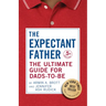 The Expectant Father: The Ultimate Guide for Dads-To-Be