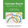 Concept-Based Inquiry in Action: Strategies to Promote Transferable Understanding
