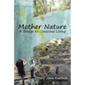 Mother Nature, A Bridge to Conscious Living