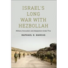 Israel's Long War with Hezbollah: Military Innovation and Adaptation Under Fire