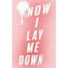 Now I Lay Me Down