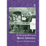 The Routledge History of Queer America