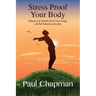 Stress Proof Your Body: Release Your Tension, Boost Your Energy and Feel Fantastic Every Day