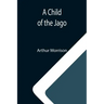 A Child of the Jago