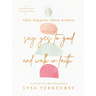 What Happens When Women Say Yes to God and Walk in Faith