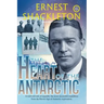 The Heart of the Antarctic (Annotated, Large Print): Vol I and II