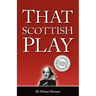 That Scottish Play