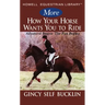 More How Your Horse Wants You to Ride: Advanced Basics: The Fun Begins