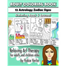 Adult Coloring Book: 12 Zodiac Astrology Signs: Relaxing Art Therapy for Adults and Children Alike