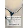 A Dictionary of Law for Interpreters: English-Spanish Legal Glossary