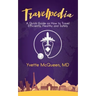 Travelpedia: A Quick Guide on How to Travel Efficiently, Healthy and Safely