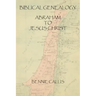 Biblical Genealogy Abraham to Jesus Christ