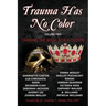 Trauma Has No Color: Trading the Mask for a Crown