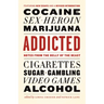 Addicted: Notes from the Belly of the Beast
