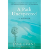 A PATH UNEXPECTED - A Memoir